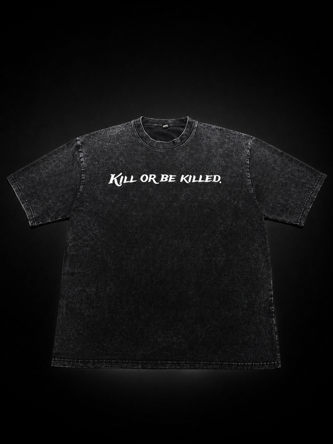 “kill or be killed.” T-Shirt